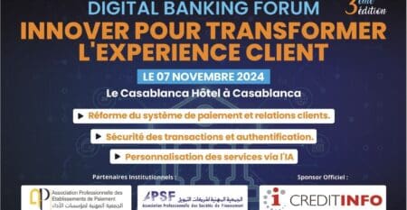 Organisé en partenariat avec l’APSF (Association Professionnelle des Sociétés de Financement) et l’APEP (Association Professionnelle des Établissements de Paiement), le Digital Banking Forum, pour sa troisième édition, se déroulera le 7 novembre 2024 à Le Casablanca Hôtel. Cet événement majeur rassemblera des experts, décideurs et acteurs clés du secteur financier, offrant une plateforme unique pour explorer l’impact des nouvelles technologies sur l’expérience client.