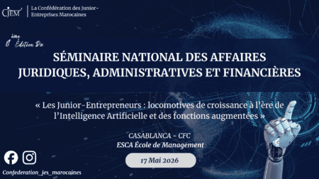 La Confédération des Junior-Entreprises Marocaines (CJEM), organisme fédérateur du mouvement des Junior-Entreprises au Maroc, organise la 8e édition du Séminaire National des Affaires Juridiques, Administratives et Financières des Junior-Entreprises (SNAJAF 2026).